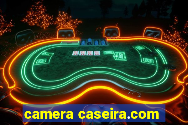 camera caseira.com